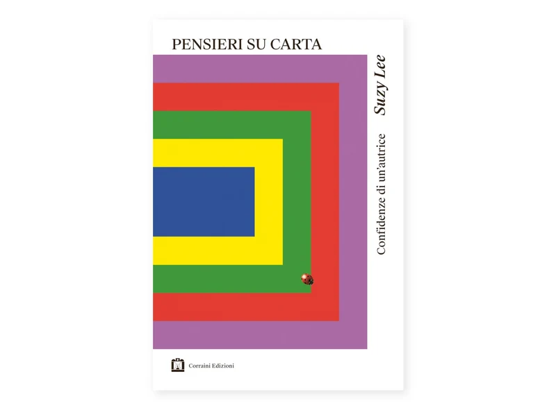 Pensieri su carta Confidenze di un'autrice - Suzy Lee - Corraini