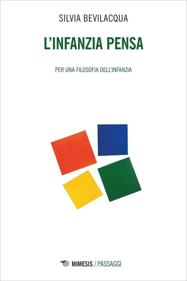 Libro - L’infanzia pensa. Per una filosofia dell’infanzia, Silvia Bevilacqua