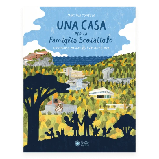 Libro Una casa per la famiglia scoiattolo Martina Tonello - Franco Cosimo Panini