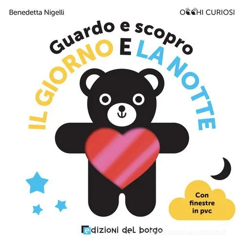 Libro Guardo e scopro il giorno e la notte Benedetta Nigelli - Edizioni del Borgo