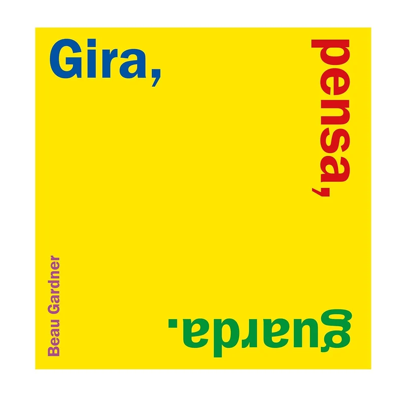 Libro Gira, pensa, guarda Beau Gardner - la margherita edizioni