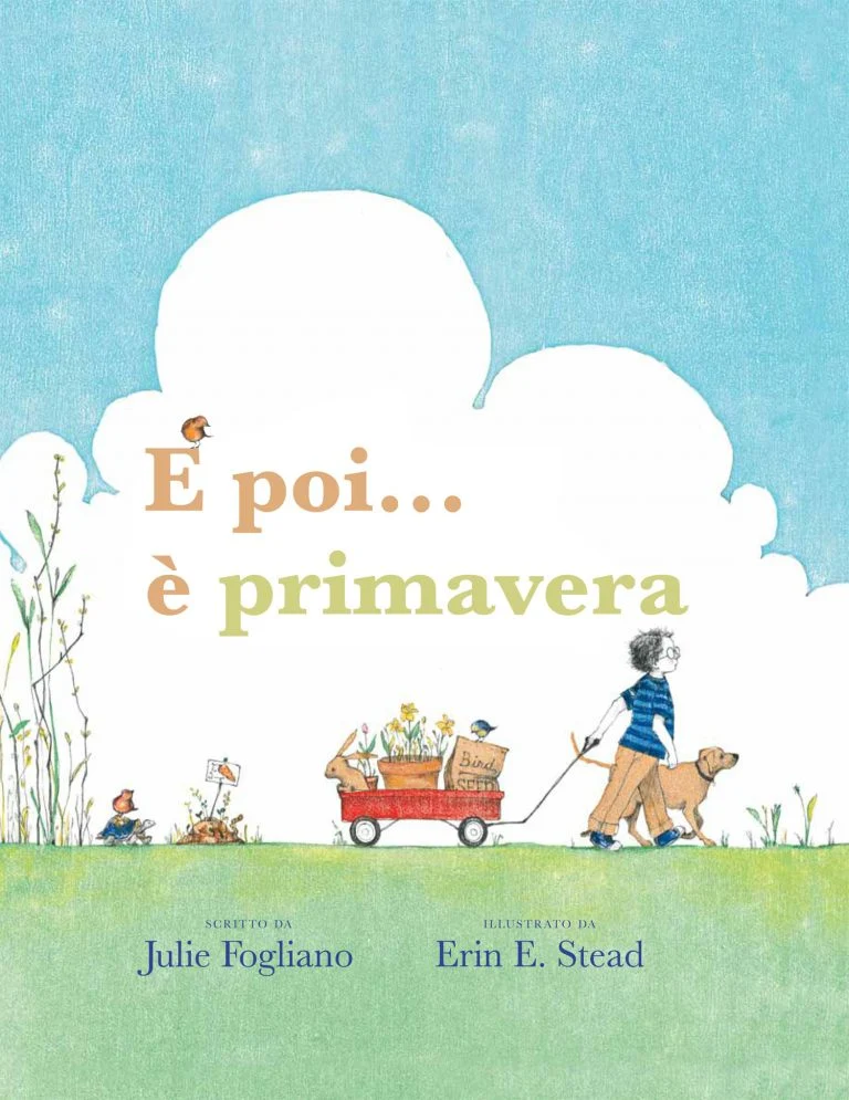 E poi… è primavera - Julie Fogliano, Erin E. Stead