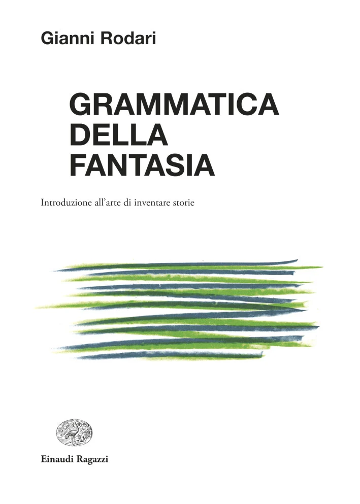 Libro Grammatica della fantasia. Introduzione all'arte di inventare storie, di Gianni Rodari - Einaudi Ragazzi