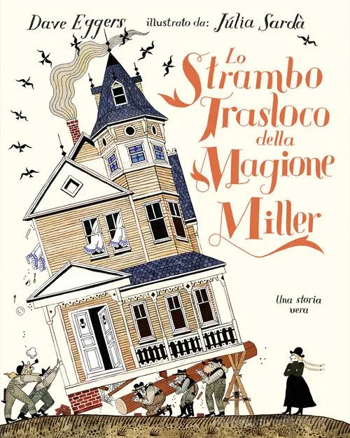 Libro Lo strambo trasloco della magione Miller, di Dave Eggers, Julia Sardà - Ippocampo