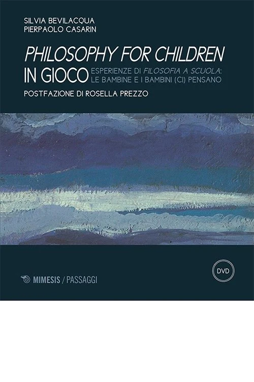Libro Philosophy for children in gioco, Esperienze di filosofia a scuola I bambini e le bambine (ci) pensano, con DVD - Mimesis
