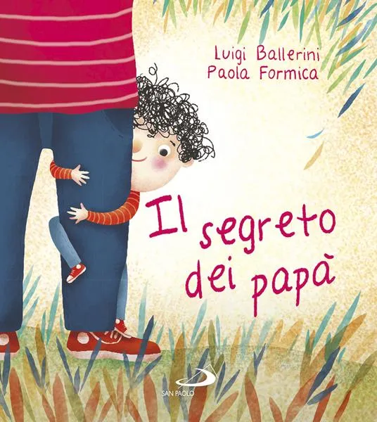 Libro Il segreto dei papà, L. Ballerini e P. Formica - San Paolo Edizioni