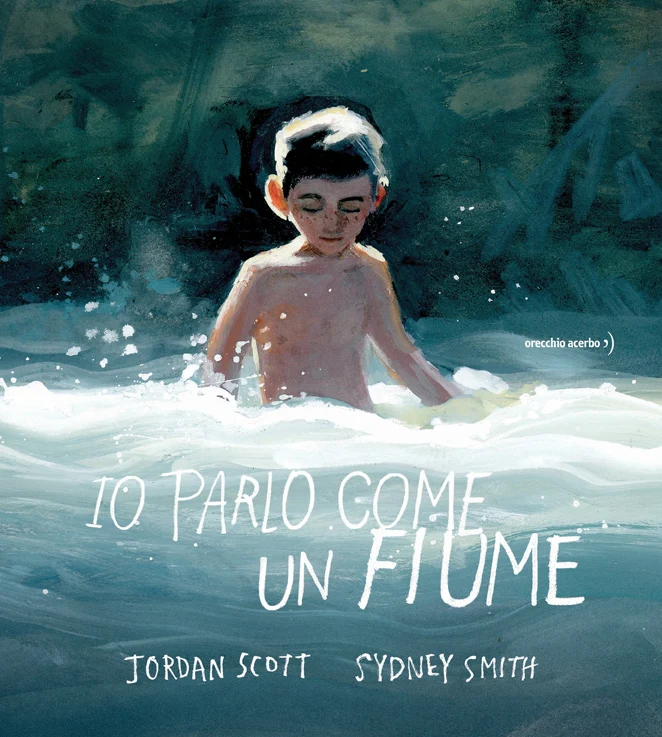Libro Io parlo come un fiume - Orecchio Acerbo
