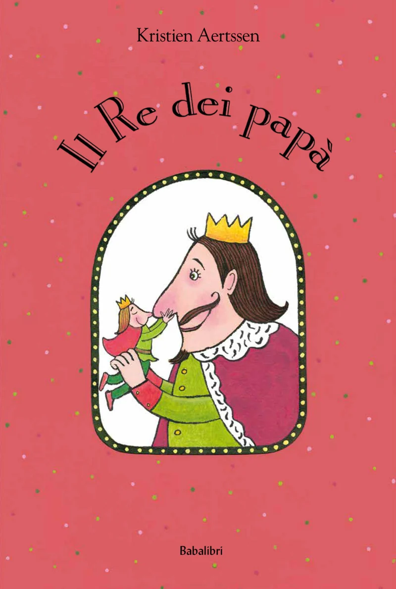 Libro Il Re dei papà - Babalibri
